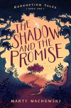 The Shadow and the Promise - Redemption Tales 1